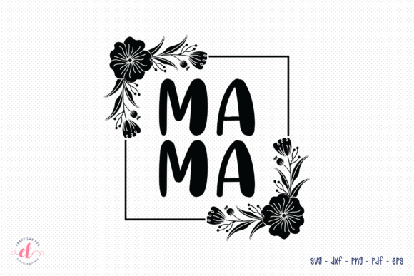 Mama – Mother’s Day SVG Design Review